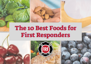 10 best foods for first Resoonders