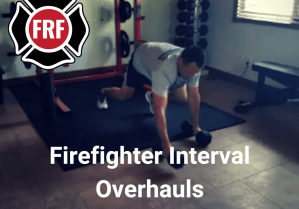 Firefighter Interval Overhauls