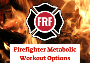 Firefighter Metabolic Workout Options