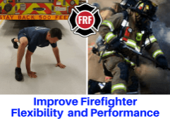 Improve Firefighter Flexibility and Performance