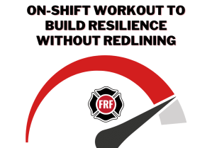 The Best On-Shift Workout to Build Resilience Without Redlining